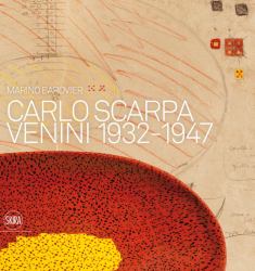 Carlo Scarpa : Venini 1932-1947