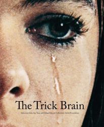 The Trick Brain : Selections from the Tony and Elham Salamé Collection, aïshti Foundation