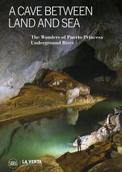 A Cave Between Land and Sea : The Wonders of the Puerto Princesa Underground River