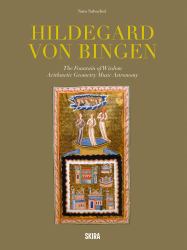 Hildegard Von Bingen: the Fountain of Wisdom : Arithmetic, Geometry, Music, Astronomy