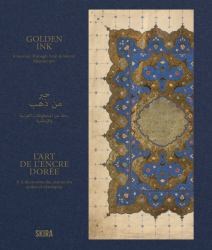 Golden Ink: a Journey Through Arab and Islamic Manuscripts