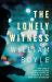 Lonely Witness Lonely Witness