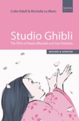Studio Ghibli : The Films of Hayao Miyazaki and Isao Takahata - Third Edition
