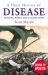 A Short History of Disease : Plagues, Poxes and Civilisations