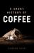 A Short History of Coffee
