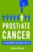 PROSTrATE CANCER : The Misunderstood Male Killer