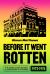 Before It All Went Rotten : The Music That Rocked London's Pubs, 1972-76