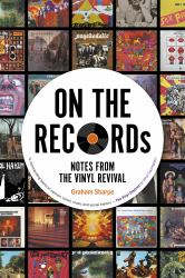 On the RECORDs : Notes from the Vinyl Revival