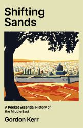 Shifting Sands : A Pocket Essential History of the Middle East