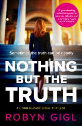 Nothing but the Truth : An Erin Mccabe Legal Thriller - #4