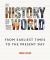 The History of the World : From the Earliest Times to the Present Day