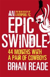An Epic Swindle : 44 Months with a Pair of Cowboys
