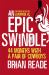 An Epic Swindle : 44 Months with a Pair of Cowboys An Epic Swindle : 44 Months with a Pair of Cowboys