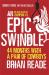 An Epic Swindle : 44 Months with a Pair of Cowboys An Epic Swindle : 44 Months with a Pair of Cowboys