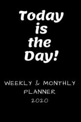 Today Is the Day : 2020 Planner Weekly and Monthly + Calendar Views, Pretty Simple Planners, Daily Activity Tracker to Cultivate a Better You: the Best Daily Activity Tracker Journal
