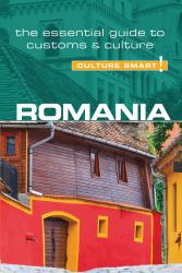 Romania - Culture Smart! : The Essential Guide to Customs and Culture