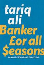 Banker for All Seasons : Bank of Crooks and Cheats Inc