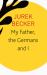 My Father, the Germans and I : Essays, Lectures, Interviews