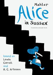 Alice in Sussex : Mahler after Lewis Carroll and H. C. Artmann
