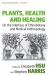 Plants, Health and Healing : On the Interface of Ethnobotany and Medical Anthropology