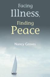 Facing Illness Finding Peace