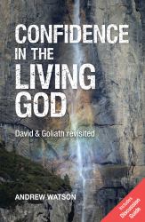 Confidence in the Living God : David and Goliath Revisited