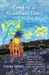 Comfort in Uncertain Times : 20 Biblical Stories of Transition and Growth