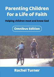 Parenting Children for a Life of Faith Omnibus : Helping Children Meet and Know God