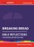 Holy Habits Bible Reflections: Breaking Bread : 40 Readings and Reflections