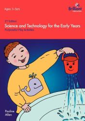 Science and Technology for the Early Years - Purposeful Play Activities