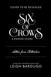 Six of Crows : A Darker Shore: Letters from Ketterdam