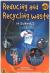 Reducing and Recycling Waste in Schools : Learning about Materials and Using Them Wisely