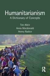 Humanitarianism : A Dictionary of Concepts