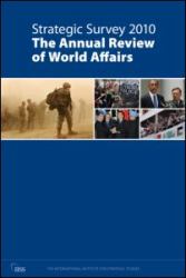 Strategic Survey 2010 : The Annual Review of World Affairs