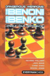 Dangerous Weapons - The Benoni and Benko : Dazzle Your Opponents!
