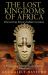 The Lost Kingdoms of Africa The Lost Kingdoms of Africa