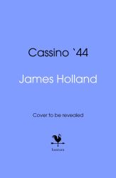 Cassino '44 : The Bloodiest Battle of the Italian Campaign