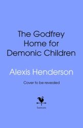 The Godfrey Home for Demonic Children