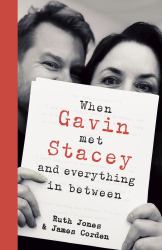 When Gavin Met Stacey and Everything in Between : A Story of Love and Friendship