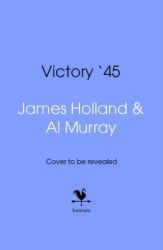 Victory '45 : The End of the War in Six Surrenders