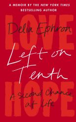 Left on Tenth : A Second Chance at Life