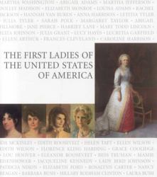 The First Ladies of the United States of America