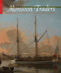 Monsoon Traders : The Maritime World of the East India Company