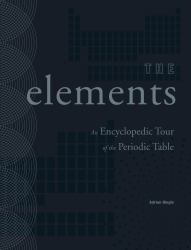 The Elements : An Encyclopedic Tour of the Periodic Table