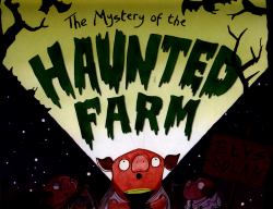 The Mystery of the Haunted Farm House