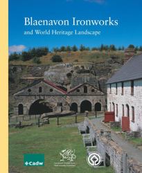 Blaenavon Ironworks : And World Heritage Landscape