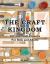 The Craft Kingdom : DIY and Craft Projects for Kids and Adults