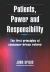 Patients, Power and Responsibility : The First Principles of Consumer-Driven Reform