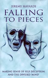 Falling to Pieces : Making Sense of Self-Deception and the Divided Mind