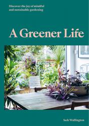 A Greener Life *OSI* : Discover the Joy of Mindful and Sustainable Gardening